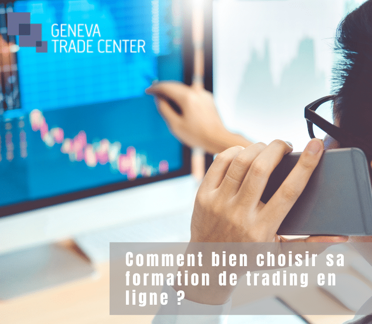 [Geneva Trade Center]-Comment bien choisir sa formation de trading en ligne