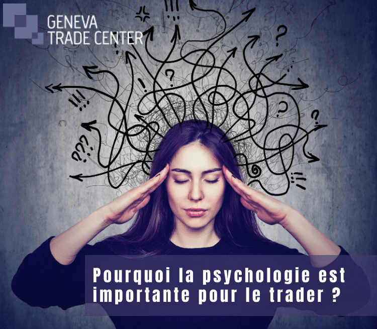 geneva trade center psychologie importante pour le trader
