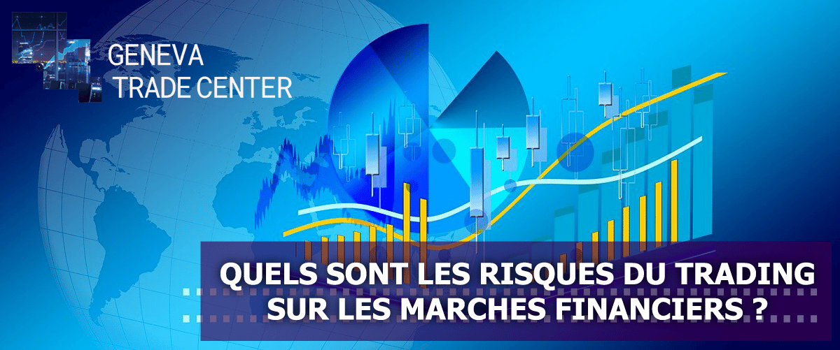 Quels Sont Les Risques Du Trading Sur Les Marchés Financiers ? | Geneva ...